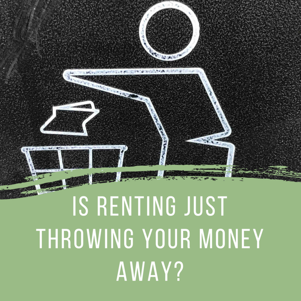 Get the real scoop: is renting just throwing your money away?