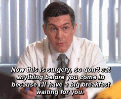 Doctor Spaceman gif: Now this is surgery, so don't eat anything before you come in because I'll have a big breakfast waiting for you.