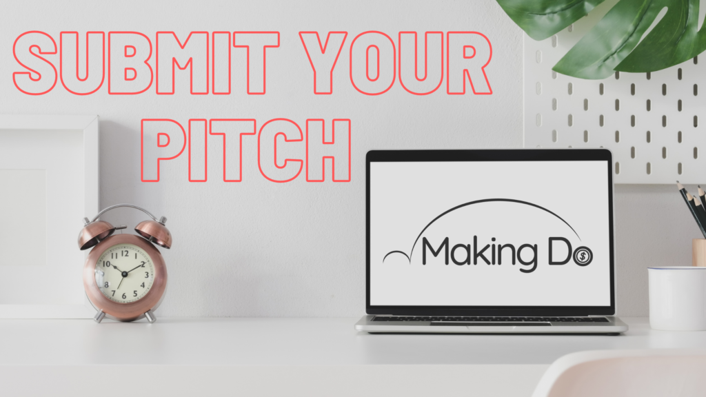 Submit your pitch to the Making Do project